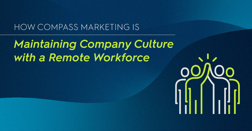 How Our Remote Team Stays Connected - Compass Marketing
