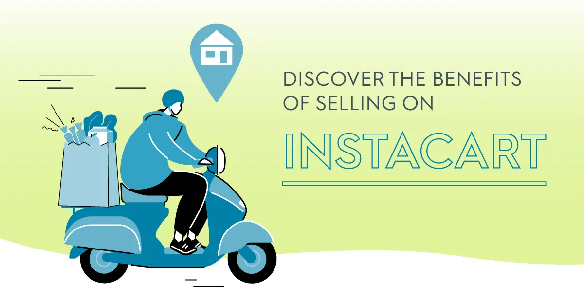 Getting into the (Digital) Basket – Understanding the Benefits of Selling on Instacart